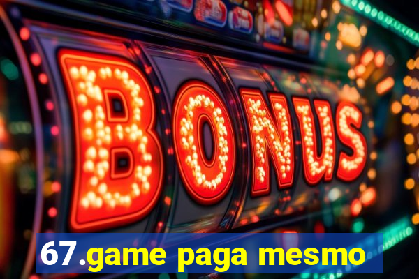 67.game paga mesmo